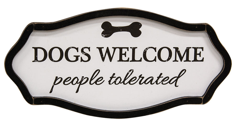 Dogs Welcome People Tolerated Distressed Sign